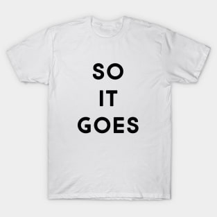 So it goes T-Shirt